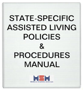 Assisted Living Consulting Startup Guide, Policies & Procedures Manual