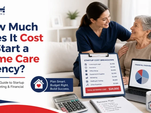 How Much Does It Cost to Start a Home Care Agency?
